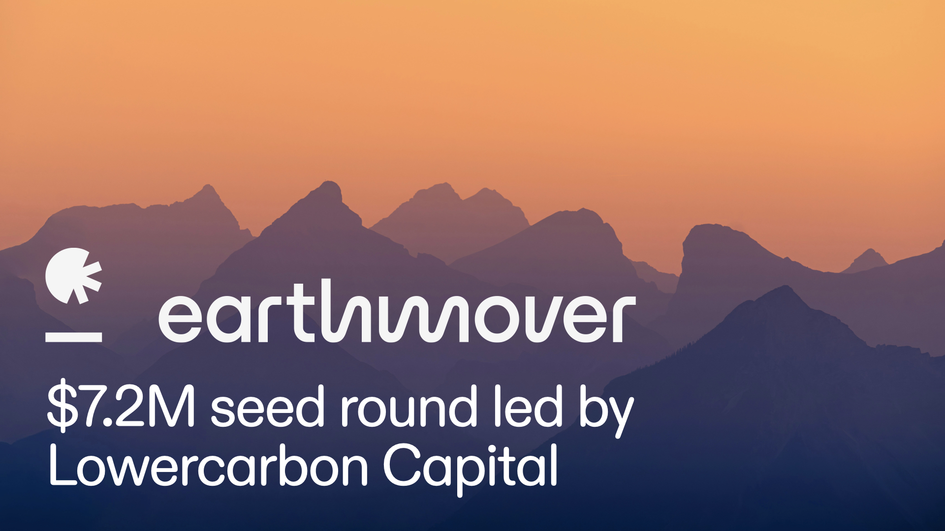 Earthmover’s $7.2M Seed Round led by Lowercarbon Capital
