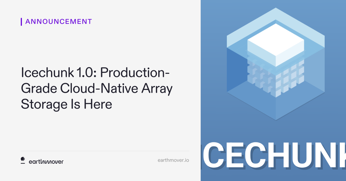 Icechunk 1.0: Production-Grade Cloud-Native Array Storage Is Here ...