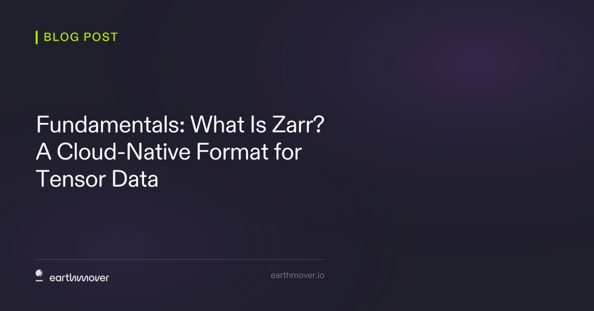 Fundamentals: What Is Zarr? A Cloud-Native Format for Tensor Data ...
